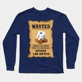 Have you seen this sweetroll? Long Sleeve T-Shirt